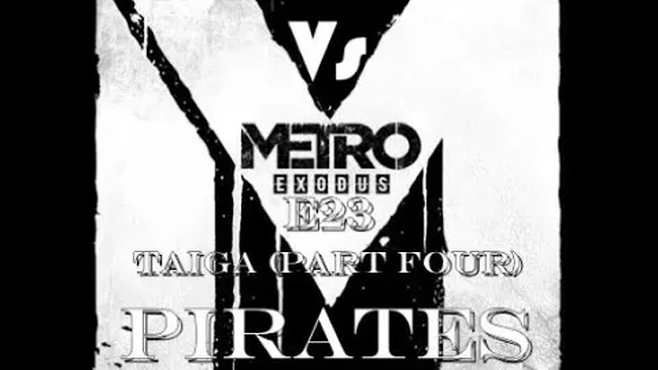 Metro Exodus [E23] Tiaga (4) Pirates