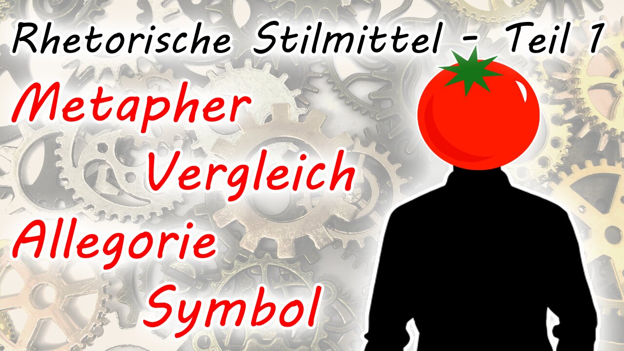 Metapher, Vergleich, Allegorie, Symbol (Rhetorische Stilmittel - Teil 1)