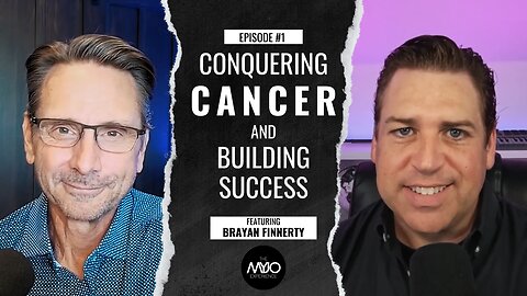 CONQUERING CANCER AND BUILDING SUCCESS | BRYAN FINNERTY