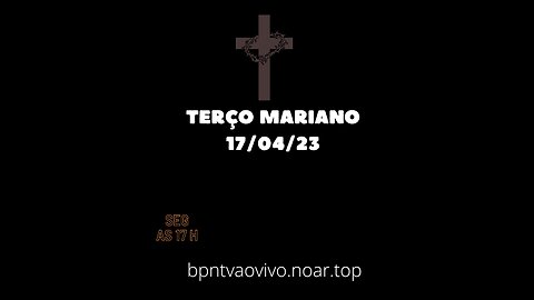 Terço mariano 17.04.23