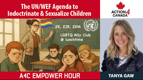 The UN/WEF Agenda to Infiltrate Schools & Indoctrinate/Sexualize Children
