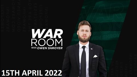 The War Room - Friday - 15/04/22