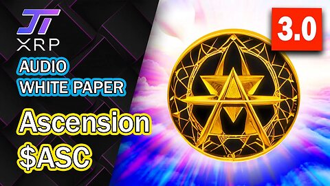 ASC White Paper 3.0 - Audio Version - Ascensionindex.com