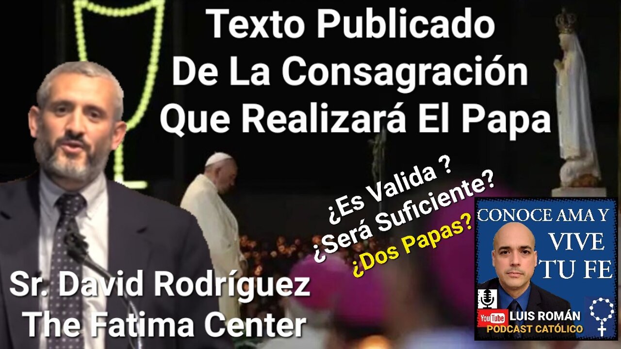 TEXTO de la CONSAGRACIÓN ha sido PUBLICADO Papa Francisco ANÁLISIS con David Rodríguez / Luis Román