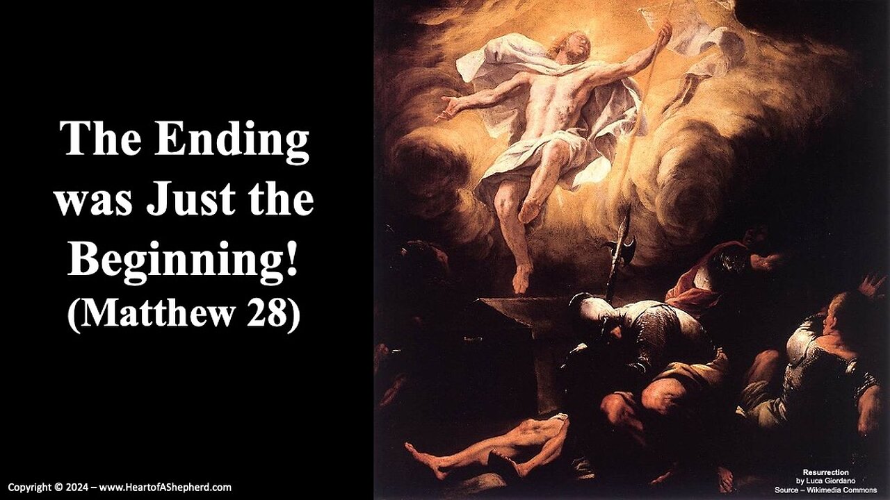 The Ending was Just the Beginning! (Matthew 28) - Daily Bible study from www.HeartofAShepherd.com.