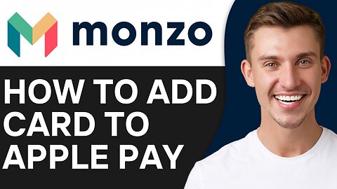 HOW TO ADD MONZO CARD TO APPLE PAY