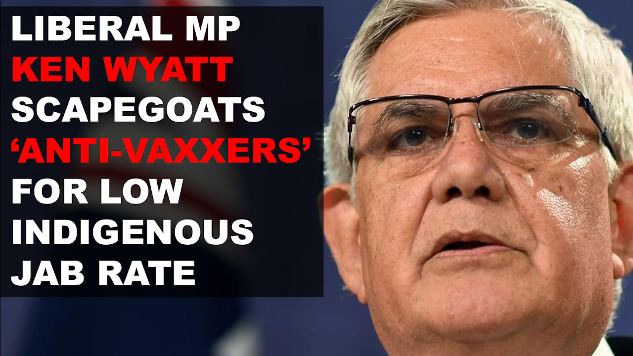 Liberal MP Ken Wyatt blames 'antivaxxers' for low Indigenous jab uptake