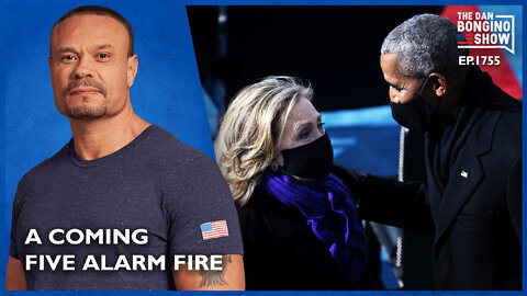 Obama & Hillary Warn About A Five Alarm Fire Coming! - Dan Bongino