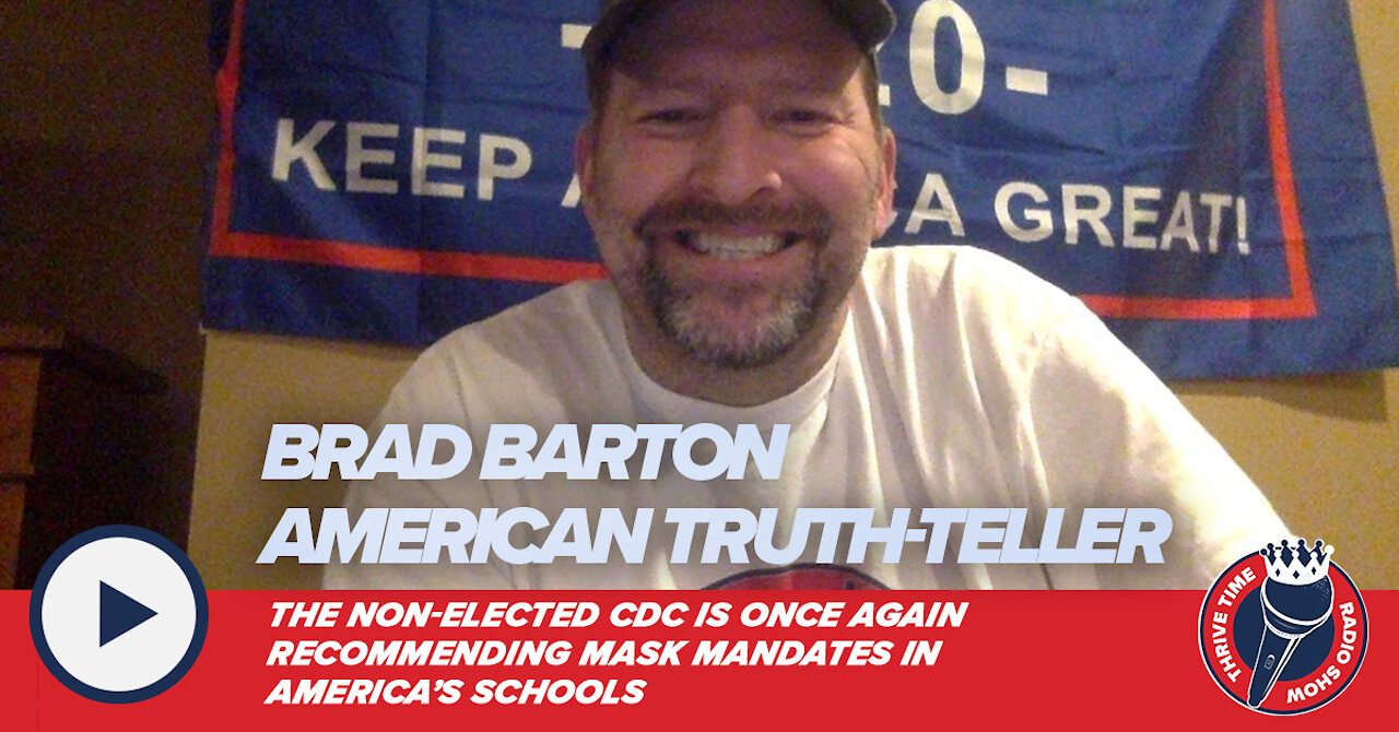 Brad Barton | The Non-Elected CDC Is Again Recommending Mask Mandates in America