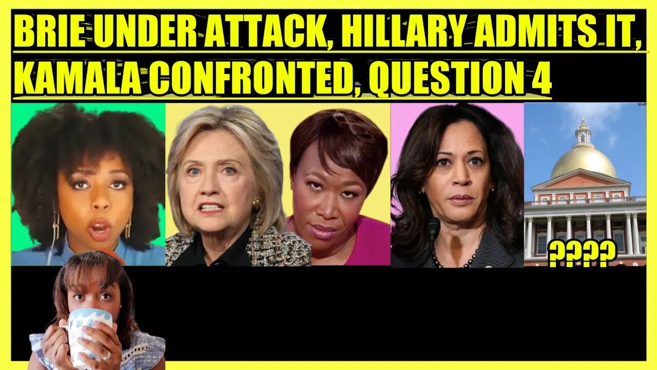 BRIAHNA JOY GRAY ATTACKED, HILLARY CLINTON ADMITS IT, KAMALA CONFRONTED, QUESTION 4