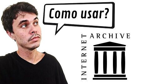 COMO USAR O INTERNET ARCHIVE E WAYBACK MACHINE