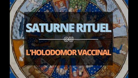 SATURNE RITUEL ou L'Holodomor Vaccinal