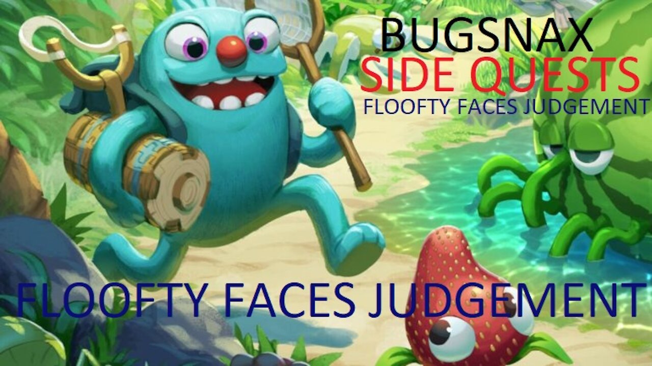 Bugsnax Side Quest Floofty Interview+ Floofty Faces Judgement