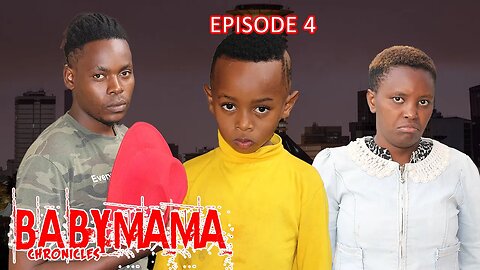 BABY MAMA CHRONICLES EP4 {Sugardaddy}