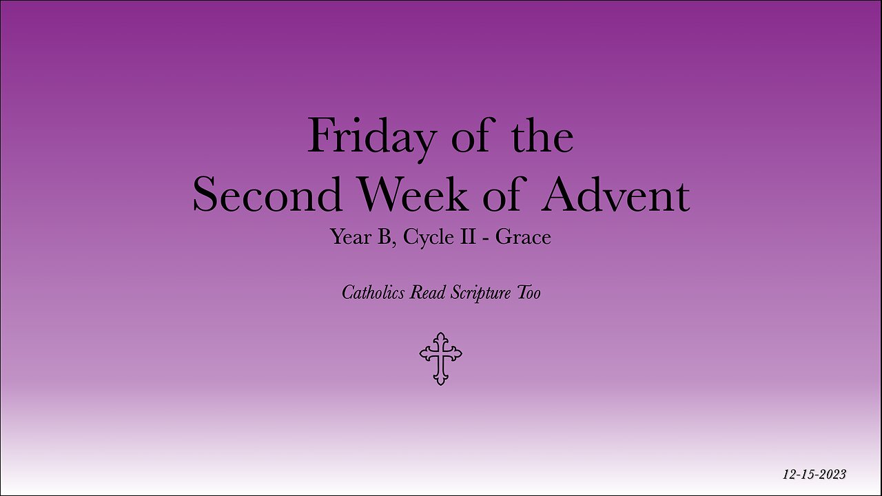 Friday of the Second Week of Advent - 12/15/2023