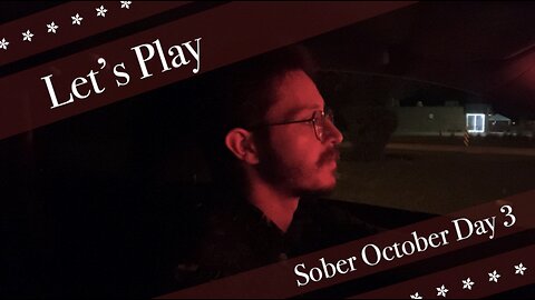 LET’S PLAY: Sober October Day 3