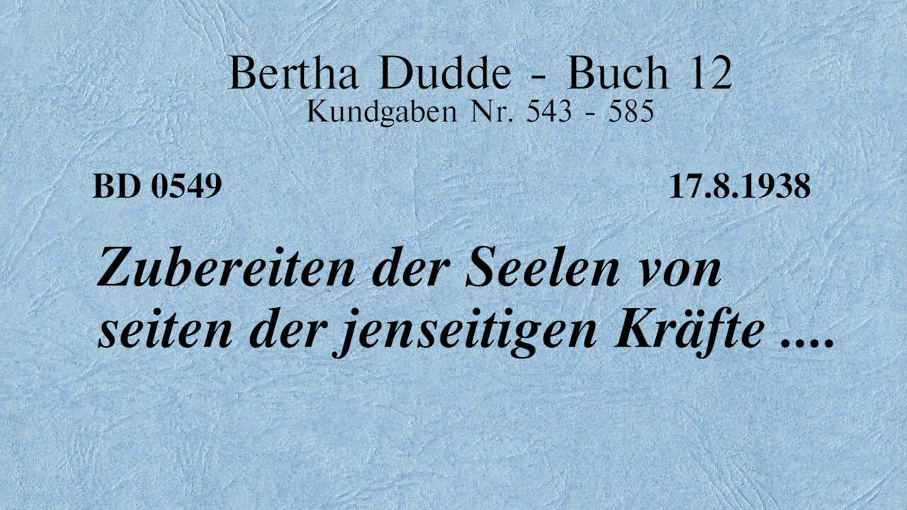 BD 0549 - ZUBEREITEN DER SEELEN VON SEITEN DER JENSEITIGEN KRÄFTE ....