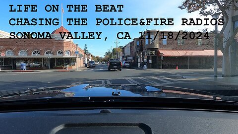 Chasing the Police & Fire Radios - Sonoma Valley, California 11/19/2024