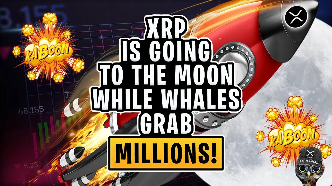 XRP NEWS: XRP Is Going To The Moon While Whales Grab Millions!