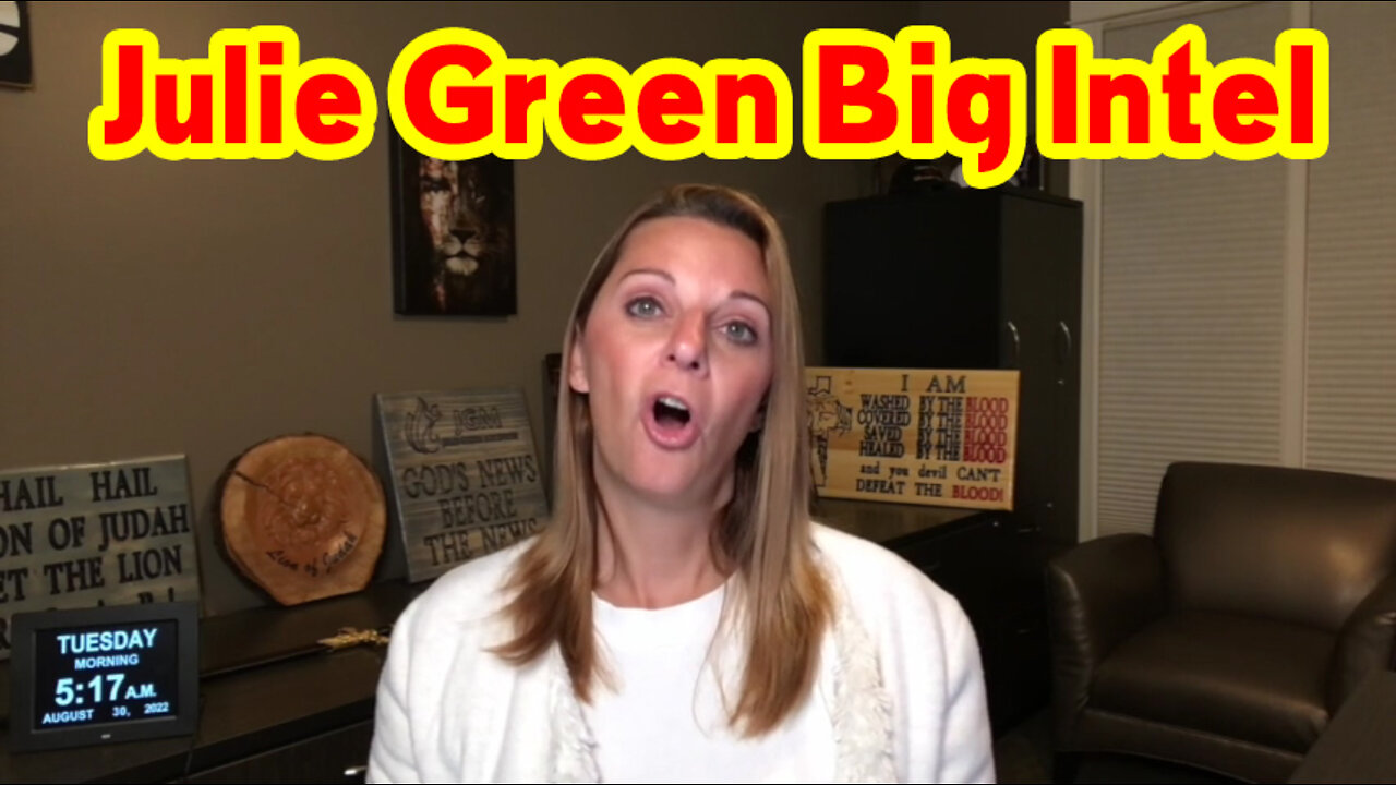 Julie Green Big Intel 8.30.22