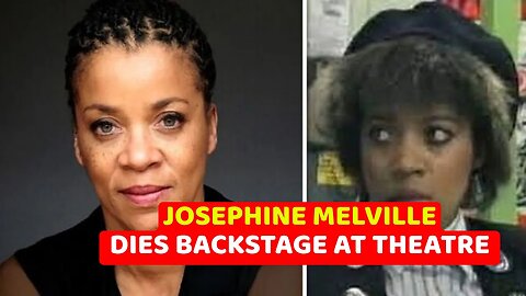 Actor Josephine Melville Dies Backstage At Theatre After Appearing In Play