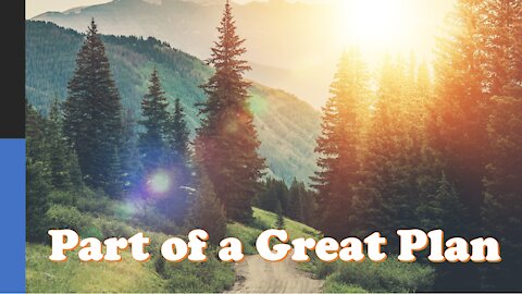 We're All Part of a Great Plan - Truth in Plain Sight