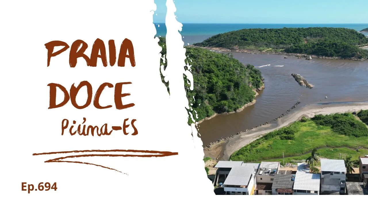 #694 - Praia Doce - Piúma (ES) - Expedição Brasil de Frente para o Mar