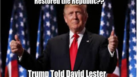 PRESIDENT TRUMP ALREADY RESTORED THE REPUBLIC??