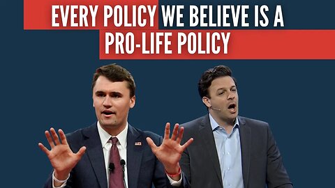 Every policy we believe in is a pro-life policy @RealCharlieKirk