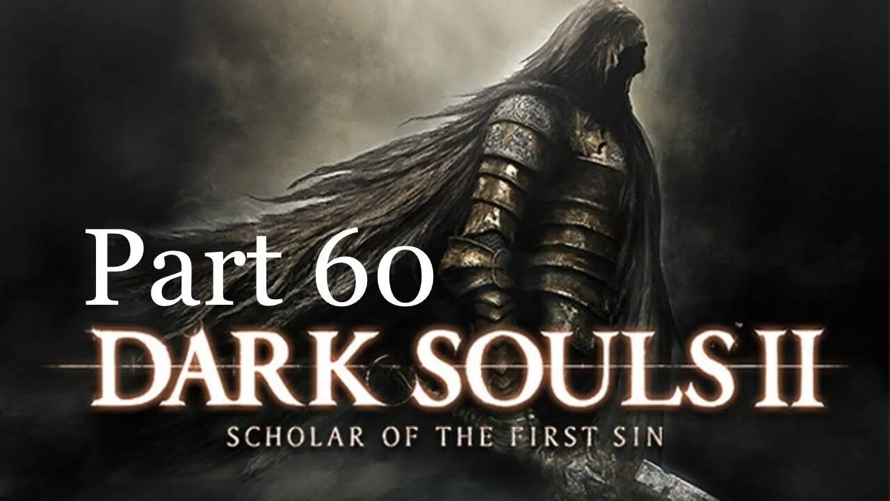 DARK SOULS II: SOTFS- Part 60: Dragon's Sanctum