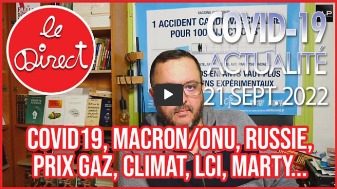 Direct 21 sept. 22 Covid19, macronONU, prix Gaz, Climat, Mar
