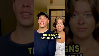 3 SIGNS HE LOVES YOU