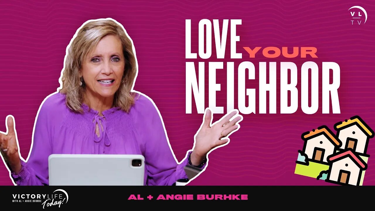 Love Your Neighbor? | Victory Life Today