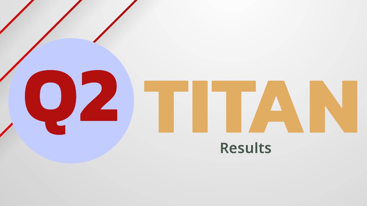 Titan Q2 FY25 Results : 'Depressed' Results