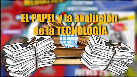 EL PAPEL Y LA TECNOLOGÍA -entre ventajas y desventajas