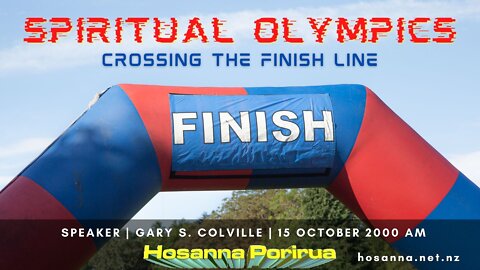 Spiritual Olympics: Crossing The Finish Line (Gary Colville) | Hosanna Porirua