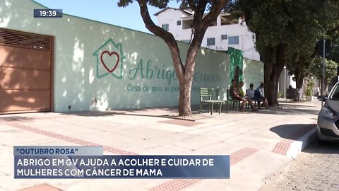 Outubro Rosa: Abrigo em GV ajuda a Acolher e Cuidar de Mulheres com Câncer de Mama.