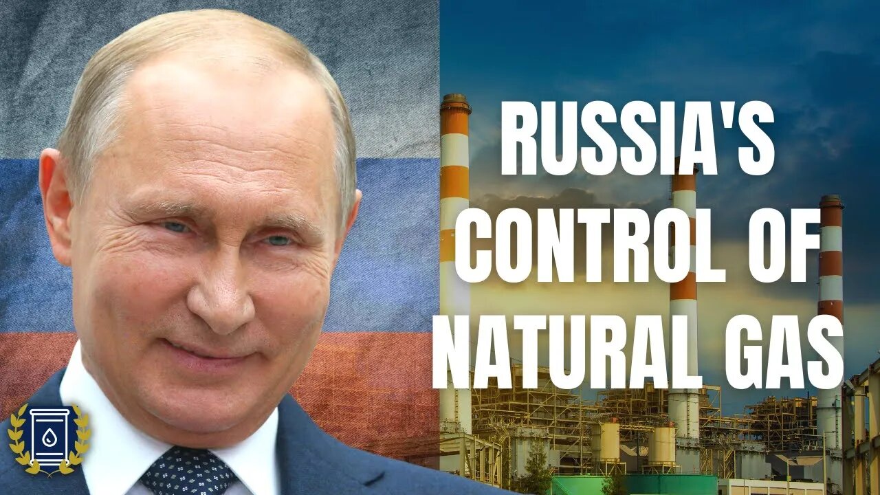 Russia's Control of Natural Gas in Europe Explained