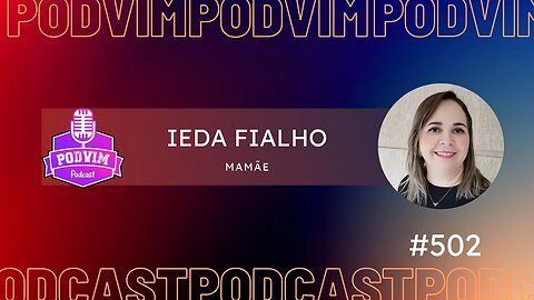 IEDA FIALHO [ MINHA MAMÃE] - PODVIM #502