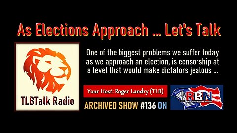 TLBTalk Radio: As Elections Approach … Let’s Talk