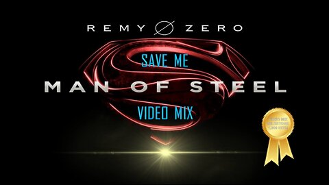 Remy Zero- Save Me (Man of Steel Video Mix)