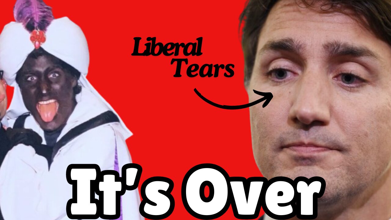 IT IS OVER for Justin the "Tar-Faced MackDaddy" Trudeau!