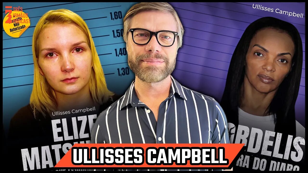 Ullisses Campbell - Escritor - Crimes Reais - Podcast 3 Irmãos #346