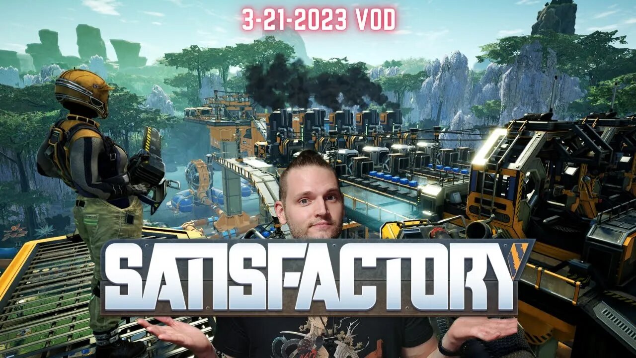 Jazzy acid rain simulator (Satisfactory Twitch VOD 3-21-2023) #twitch #satisfactory #live