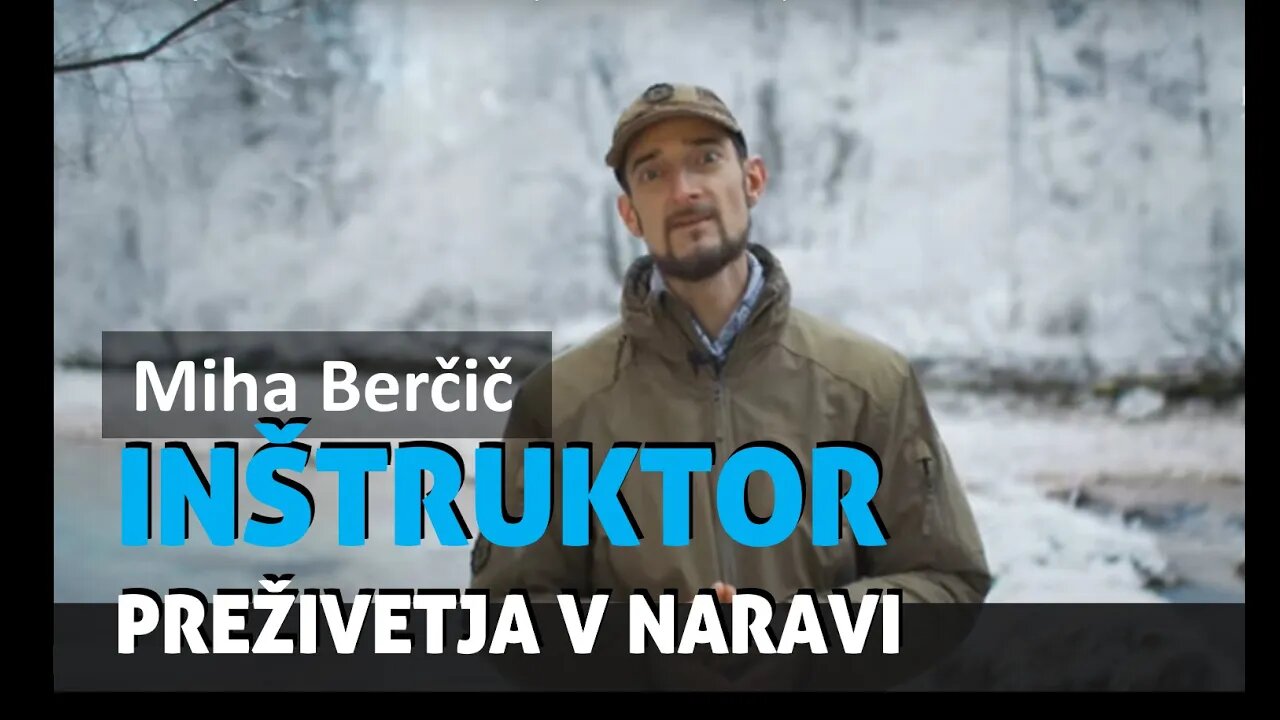 INŠTRUKTOR PREŽIVETJA V NARAVI Miha Berčič