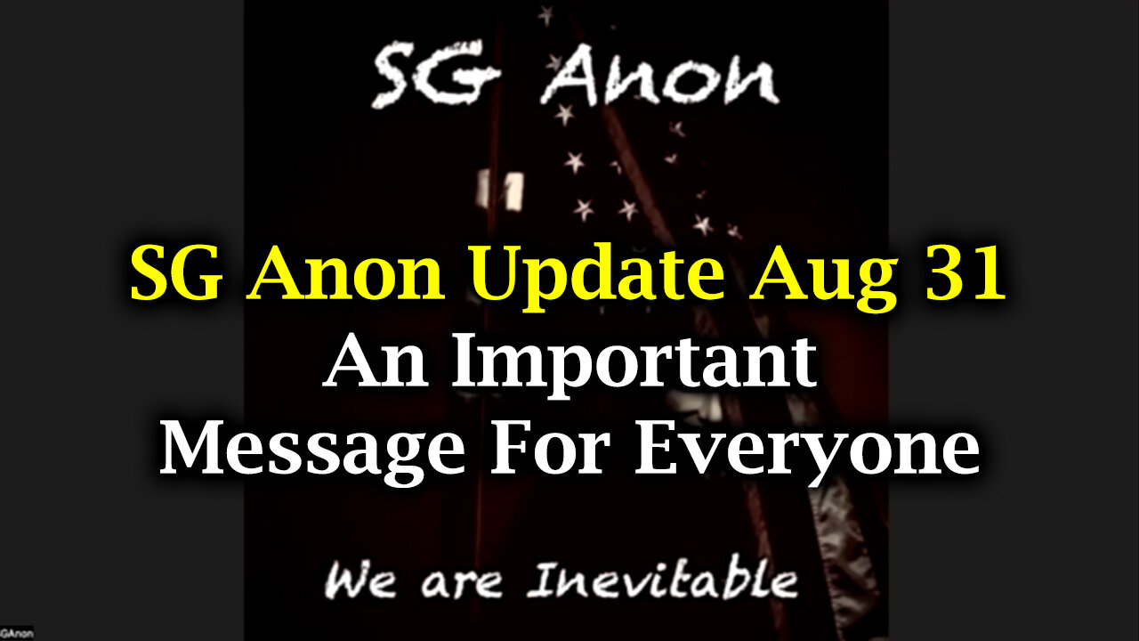 SG Anon Update Aug 31 > An Important Message for Everyone