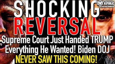 SHOCKING REVERSAL! Supreme Court Just Handed Trump Everything! Biden DOJ Never Saw This Coming!