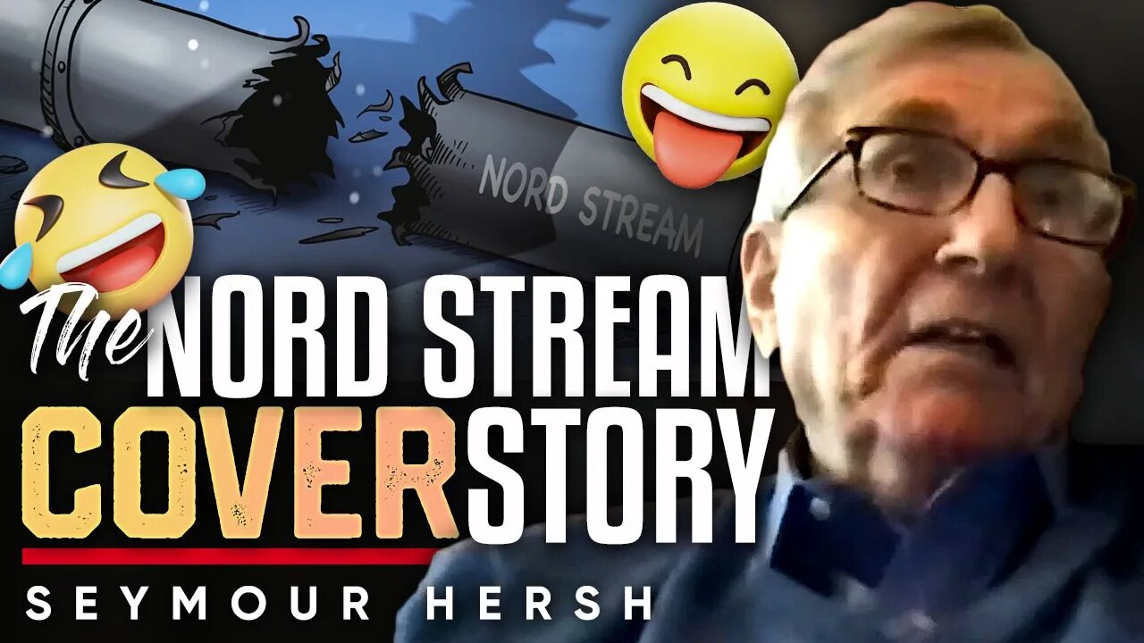 🤔 Nord Stream Bombing Cover-up: 📺 The Mainstream Media Story Was A Total Bullsh*t - Seymour Hersh