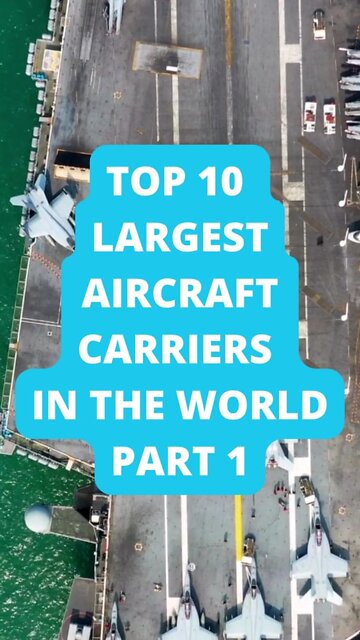 Top 10 Largest Aircraft carriers in the World PART 1