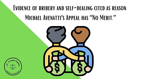 Bribery, Self Dealing, Spell "No Merit" for Avenatti's Appeal